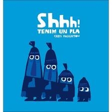 SHHH! TENIM UN PLA | 9788417673222 | HAUGHTON, CHRIS | Llibreria Drac - Librería de Olot | Comprar libros en catalán y castellano online