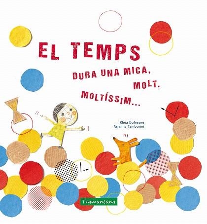 TEMPS, EL | 9788417303471 | DUFRESNE, RHÉA | Llibreria Drac - Librería de Olot | Comprar libros en catalán y castellano online