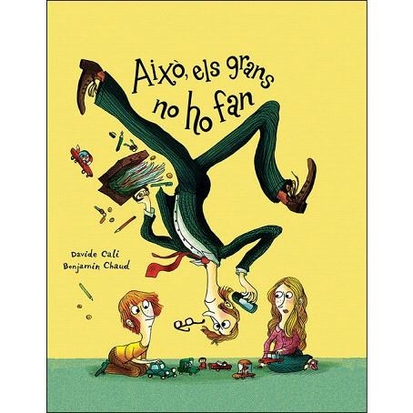 AIXÒ ELS GRANS NO HO FAN | 9788417673314 | CALI, DAVIDE | Llibreria Drac - Librería de Olot | Comprar libros en catalán y castellano online