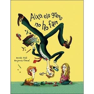 AIXÒ ELS GRANS NO HO FAN | 9788417673314 | CALI, DAVIDE | Llibreria Drac - Librería de Olot | Comprar libros en catalán y castellano online