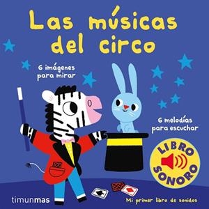 MÚSICAS DEL CIRCO, LAS. MI PRIMER LIBRO DE SONIDOS | 9788408210993 | BILLET, MARION | Llibreria Drac - Llibreria d'Olot | Comprar llibres en català i castellà online