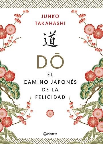 DO. EL CAMINO JAPONÉS DE LA FELICIDAD | 9788408215592 | TAKAHASHI, JUNKO | Llibreria Drac - Llibreria d'Olot | Comprar llibres en català i castellà online