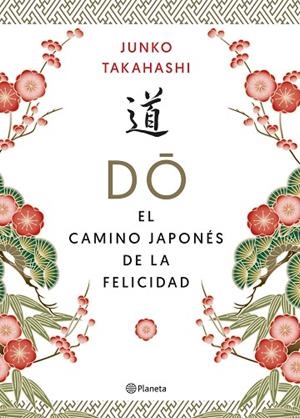 DO. EL CAMINO JAPONÉS DE LA FELICIDAD | 9788408215592 | TAKAHASHI, JUNKO | Llibreria Drac - Librería de Olot | Comprar libros en catalán y castellano online