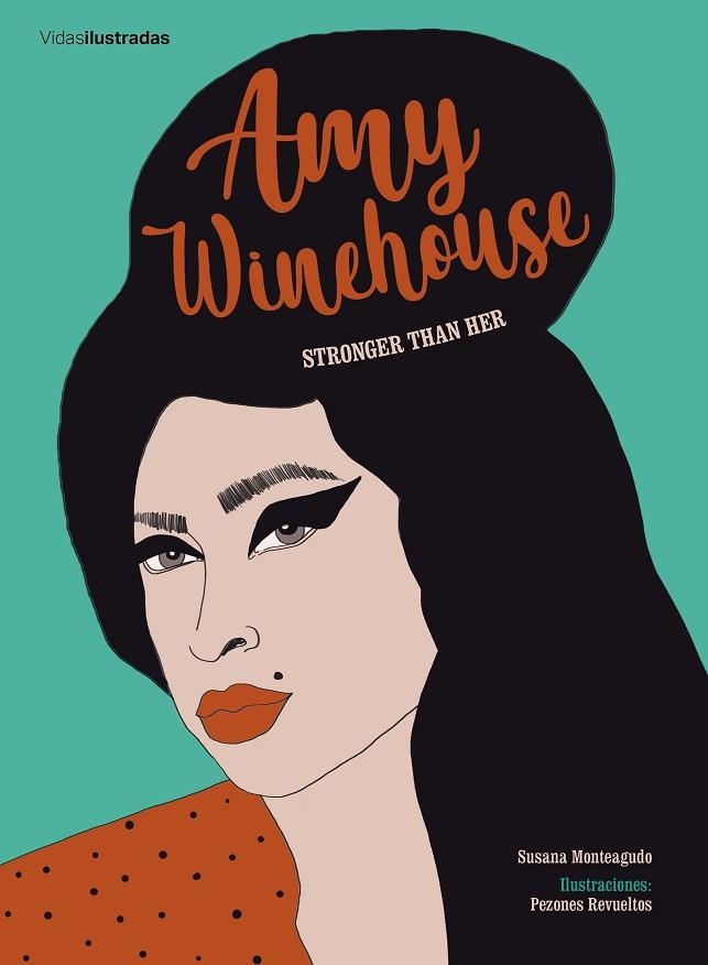 AMY WINEHOUSE. STRONGER THAN HER | 9788417858322 | SUSANA MONTEAGUDO | Llibreria Drac - Librería de Olot | Comprar libros en catalán y castellano online