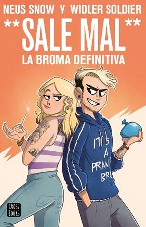 SALE MAL. LA BROMA DEFINITIVA | 9788408215158 | SOLDIER, WILDER; SNOW, NEUS | Llibreria Drac - Llibreria d'Olot | Comprar llibres en català i castellà online