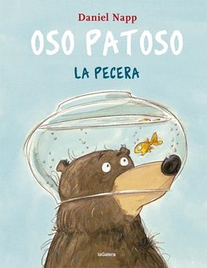 OSO PATOSO Y LA PECERA | 9788424665555 | NAPP, DANIEL | Llibreria Drac - Librería de Olot | Comprar libros en catalán y castellano online