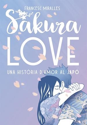 SAKURA LOVE (CAT) | 9788424664947 | MIRALLES, FRANCESC | Llibreria Drac - Llibreria d'Olot | Comprar llibres en català i castellà online