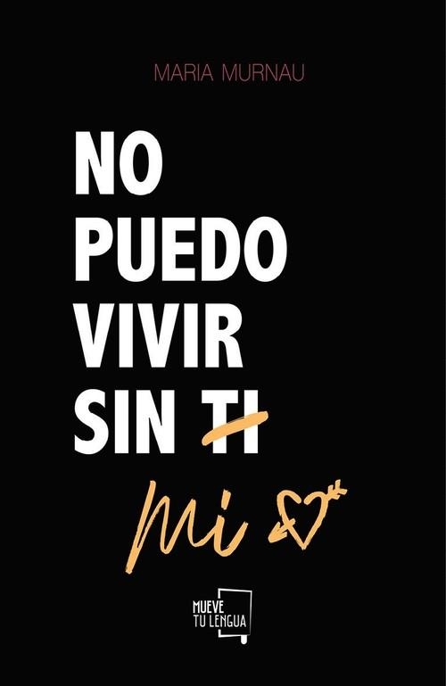 NO PUEDO VIVIR SIN MÍ | 9788417284916 | MURNAU, MARÍA | Llibreria Drac - Librería de Olot | Comprar libros en catalán y castellano online