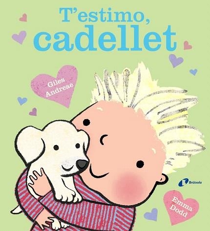 T'ESTIMO, CADELLET | 9788499062839 | ANDREAE, GILES | Llibreria Drac - Librería de Olot | Comprar libros en catalán y castellano online