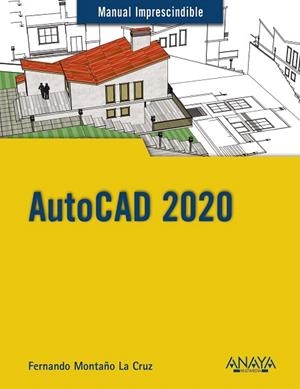 AUTOCAD 2020 (MANUAL IMPRESCINDIBLE) | 9788441541597 | MONTAÑO, FERNANDO | Llibreria Drac - Librería de Olot | Comprar libros en catalán y castellano online