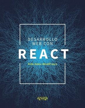 DESARROLLO WEB CON REACT | 9788441541634 | ALTADILL, PELLO XABIER | Llibreria Drac - Librería de Olot | Comprar libros en catalán y castellano online