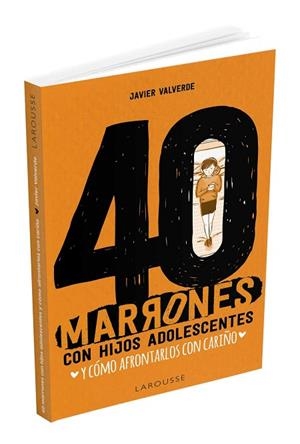 40 MARRONES CON HIJOS ADOLESCENTES Y CÓMO AFRONTARLOS CON CARIÑO | 9788417720476 | VALVERDE, FCO. JAVIER | Llibreria Drac - Librería de Olot | Comprar libros en catalán y castellano online