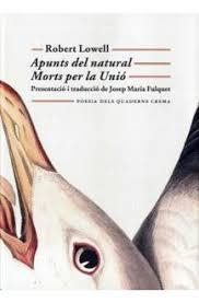 APUNTS DEL NATURAL. MORTS PER LA UNIÓ | 9788477276142 | LOWELL, ROBERT | Llibreria Drac - Llibreria d'Olot | Comprar llibres en català i castellà online