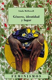 GENERO, IDENTIDAD Y LUGAR | 9788437618531 | MCDOWELL, LINDA | Llibreria Drac - Llibreria d'Olot | Comprar llibres en català i castellà online