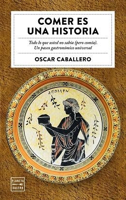 COMER ES UNA HISTORIA | 9788408184713 | CABALLERO, ÓSCAR | Llibreria Drac - Librería de Olot | Comprar libros en catalán y castellano online