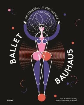 BALLET BAUHAUS | 9788417757212 | BARNES, LESLEY; DAWNAY, GABBY | Llibreria Drac - Librería de Olot | Comprar libros en catalán y castellano online