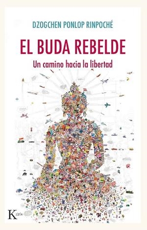 BUDA REBELDE, EL | 9788499887005 | PONLOP RINPOCHÉ, DZOGCHEN | Llibreria Drac - Librería de Olot | Comprar libros en catalán y castellano online