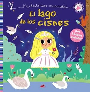 LAGO DE LOS CISNES, EL (MIS HISTORIAS MUSICALES) | 9788469626856 | KALICHY, ANNE | Llibreria Drac - Llibreria d'Olot | Comprar llibres en català i castellà online
