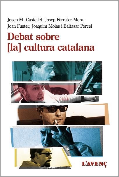 DEBAT SOBRE LA CULTURA CATALANA | 9788416853359 | CASTELLET, JOSEP M.; FERRATER, JOSEP; FUSTER, JOAN; MOLAS, JOAQUIM | Llibreria Drac - Llibreria d'Olot | Comprar llibres en català i castellà online