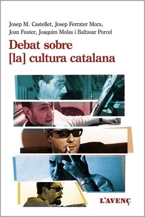 DEBAT SOBRE LA CULTURA CATALANA | 9788416853359 | CASTELLET, JOSEP M.; FERRATER, JOSEP; FUSTER, JOAN; MOLAS, JOAQUIM | Llibreria Drac - Librería de Olot | Comprar libros en catalán y castellano online