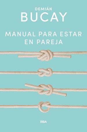 MANUAL PARA ESTAR EN PAREJA | 9788491874645 | BUCAY, DEMIÁN | Llibreria Drac - Librería de Olot | Comprar libros en catalán y castellano online