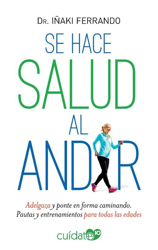 SE HACE SALUD AL ANDAR | 9788491646532 | FERRANDO, IÑAKI | Llibreria Drac - Librería de Olot | Comprar libros en catalán y castellano online