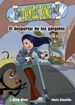 DESPERTAR DE LES GÀRGOLES, EL (DANIEL KING 2) | 9788424665630 | BLACK RIVER, J.; SIMAVILLA, MARIA | Llibreria Drac - Librería de Olot | Comprar libros en catalán y castellano online
