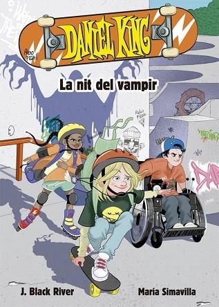 NIT DEL VAMPIR, LA (DANIEL KING 1) | 9788424665623 | BLACK RIVER, J.; SIMAVILLA, MARIA | Llibreria Drac - Llibreria d'Olot | Comprar llibres en català i castellà online