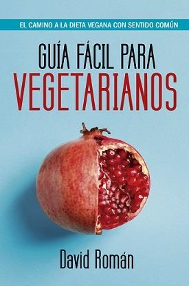 GUÍA FÁCIL PARA VEGETARIANOS | 9788417057992 | ROMÁN, DAVID | Llibreria Drac - Librería de Olot | Comprar libros en catalán y castellano online