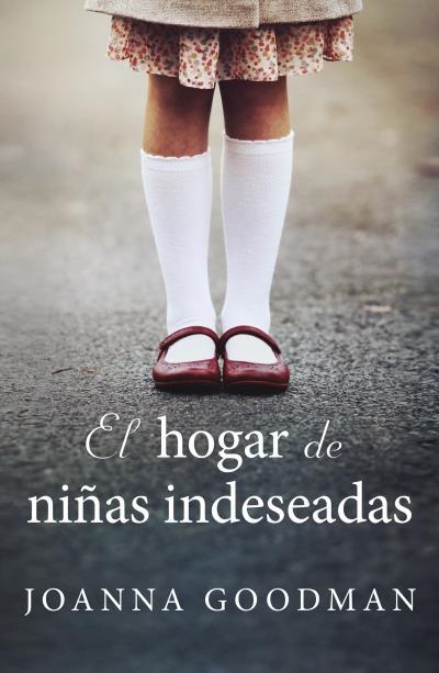 HOGAR DE NIÑAS INDESEADAS, EL | 9788416517237 | GOODMAN, JOANNA | Llibreria Drac - Librería de Olot | Comprar libros en catalán y castellano online