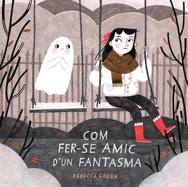 COM FER-SE AMIC D'UN FANTASMA | 9788426145529 | GREEN, REBECCA | Llibreria Drac - Llibreria d'Olot | Comprar llibres en català i castellà online