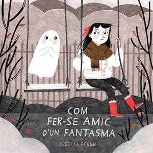 COM FER-SE AMIC D'UN FANTASMA | 9788426145529 | GREEN, REBECCA | Llibreria Drac - Llibreria d'Olot | Comprar llibres en català i castellà online