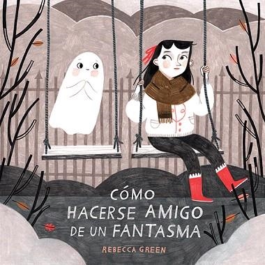 CÓMO HACERSE AMIGO DE UN FANTASMA | 9788426145512 | GREEN, REBECCA | Llibreria Drac - Librería de Olot | Comprar libros en catalán y castellano online