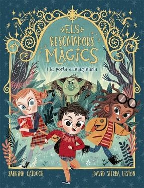 RESCATADORS MAGICS I LA PORTA A IMAGINÀRIA, ELS (ELS RESCATADORS MÀGICS 1) | 9788424665661 | CATDOOR, SABRINA | Llibreria Drac - Llibreria d'Olot | Comprar llibres en català i castellà online