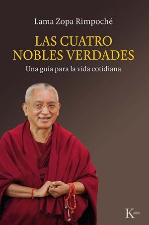CUATRO NOBLES VERDADES, LAS | 9788499887135 | LAMA ZOPA RIMPOCHÉ | Llibreria Drac - Librería de Olot | Comprar libros en catalán y castellano online
