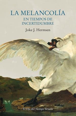 MELANCOLÍA EN TIEMPOS DE INCERTIDUMBRE, LA | 9788417996055 | HERMSEN, JOKE J. | Llibreria Drac - Librería de Olot | Comprar libros en catalán y castellano online