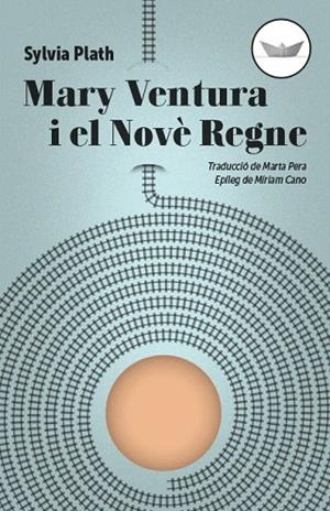 MARY VENTURA I EL NOVÈ REGNE | 9788417339265 | PLATH, SYLVIA | Llibreria Drac - Llibreria d'Olot | Comprar llibres en català i castellà online