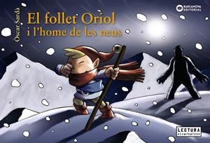 FOLLET ORIOL I L'HOME DE LES NEUS, EL | 9788448949648 | SARDÀ, ÒSCAR | Llibreria Drac - Librería de Olot | Comprar libros en catalán y castellano online