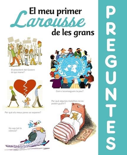 MEU PRIMER LAROUSSE DE LES GRANS PREGUNTES, EL | 9788417720643 | LAROUSSE EDITORIAL | Llibreria Drac - Librería de Olot | Comprar libros en catalán y castellano online