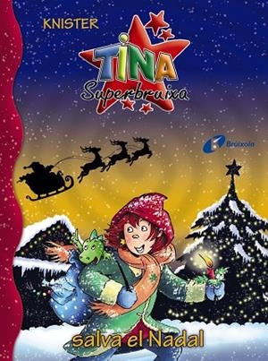TINA SUPERBRUIXA SALVA EL NADAL | 9788499062990 | KNISTER | Llibreria Drac - Librería de Olot | Comprar libros en catalán y castellano online