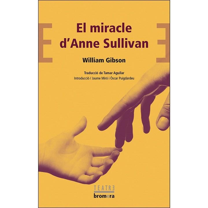 MIRACLE D'ANNE SULLIVAN, EL | 9788490262603 | GIBSON, WILLIAM | Llibreria Drac - Librería de Olot | Comprar libros en catalán y castellano online