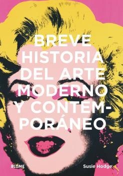 BREVE HISTORIA DEL ARTE MODERNO Y CONTEMPORÁNEO | 9788417757489 | HODGE, SUSIE | Llibreria Drac - Llibreria d'Olot | Comprar llibres en català i castellà online