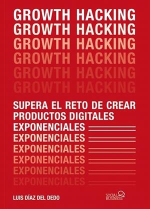 GROWTH HACKING | 9788441541870 | DÍAZ, LUIS | Llibreria Drac - Llibreria d'Olot | Comprar llibres en català i castellà online