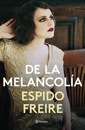 DE LA MELANCOLÍA | 9788408201526 | FREIRE, ESPIDO | Llibreria Drac - Llibreria d'Olot | Comprar llibres en català i castellà online