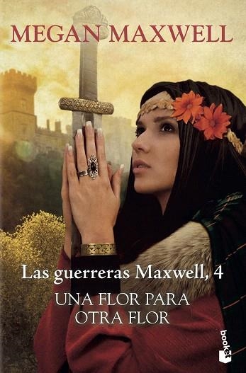 FLOR PARA OTRA FLOR, UNA (LAS GUERRERAS MAXWELL 4) | 9788408217602 | MAXWELL, MEGAN | Llibreria Drac - Librería de Olot | Comprar libros en catalán y castellano online