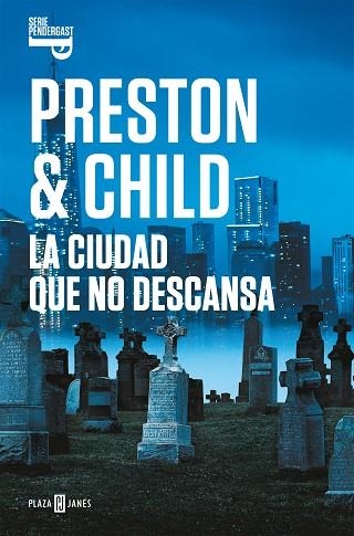 CIUDAD QUE NO DESCANSA, LA (INSPECTOR PENDERGAST 17) | 9788401021992 | PRESTON, DOUGLAS; CHILD, LINCOLN | Llibreria Drac - Librería de Olot | Comprar libros en catalán y castellano online