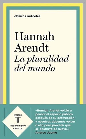 PLURALIDAD DEL MUNDO, LA | 9788430622610 | ARENDT, HANNAH | Llibreria Drac - Librería de Olot | Comprar libros en catalán y castellano online