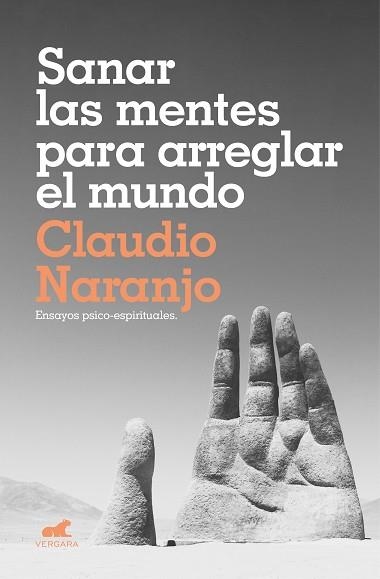 SANAR LAS MENTES PARA ARREGLAR EL MUNDO | 9788417664619 | NARANJO, CLAUDIO | Llibreria Drac - Librería de Olot | Comprar libros en catalán y castellano online