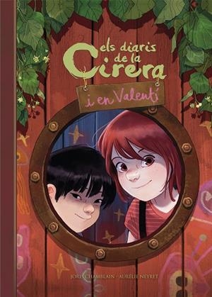 DIARIS DE LA CIRERA I EN VALENTÍ, ELS (CIRERA I VALENTÍ 1) | 9788420452456 | CHAMBLAIN, JORIS; NEYRET, AURÉLIE | Llibreria Drac - Librería de Olot | Comprar libros en catalán y castellano online