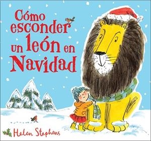CÓMO ESCONDER UN LEÓN EN NAVIDAD | 9788448854102 | STEPHENS, HELEN | Llibreria Drac - Llibreria d'Olot | Comprar llibres en català i castellà online